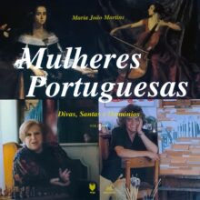 Mulheres Portuguesas – Divas, Santas e Demónios - I