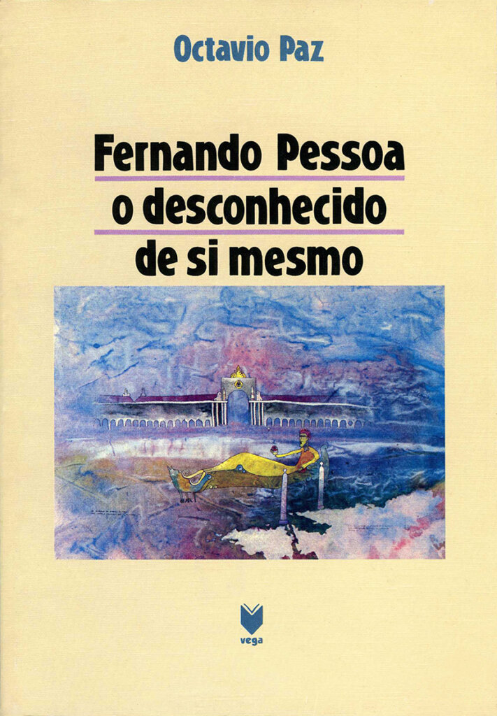 Fernando Pessoa, O Desconhecido de Si Mesmo